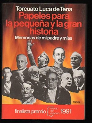 Papeles para la pequeña y la gran historia: memorias de mi padre y mías (espejo de españa) (spanish edition)