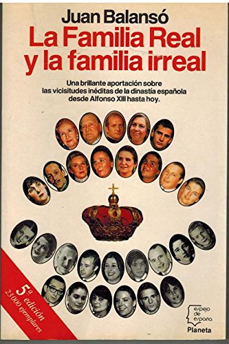 La familia real y la familia irreal (serie biografías y memorias) (spanish edition)