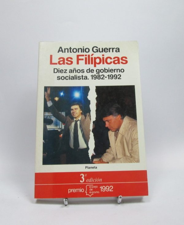 Las filípicas: diez años de gobierno socialista. 1982-1992