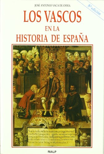 Los vascos en la historia de españa (historia y biografías) (spanish edition)