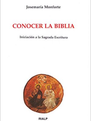 Conocer la biblia. iniciación a la sagrada escritura