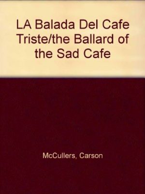 La balada del cafe triste / the ballard of the sad cafe