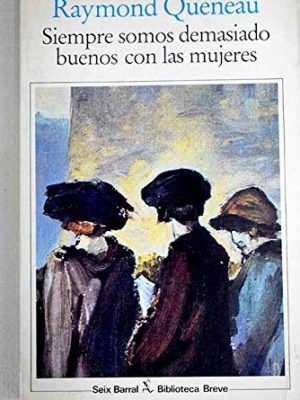 Siempre somos demasiado buenos... (seix).