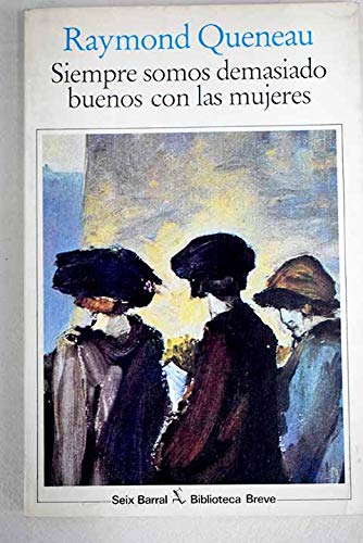 Siempre somos demasiado buenos... (seix).