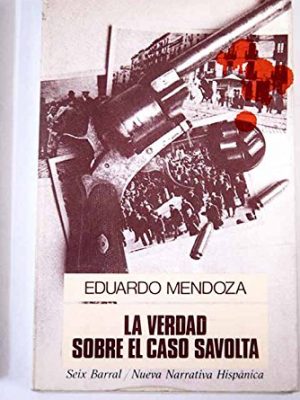 La verdad sobre el caso savolta (nueva narrativa hispánica) (spanish edition)