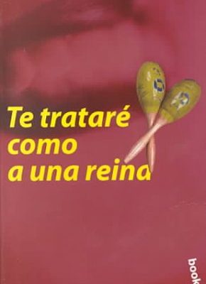 9788432215018_te-tratare-como-a-una-reina-narrativa-barcelona-spain-spanish-edition_front-1.jpg Te tratare como a una reina (narrativa (barcelona, spain)) (spanish edition)