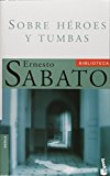 Sobre héroes y tumbas (spanish edition)