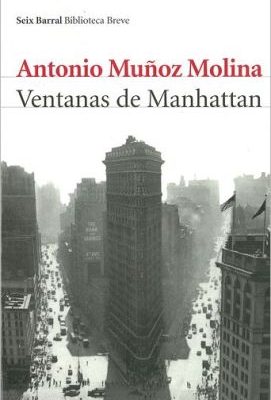 Ventanas de manhattan / windows of manhattan (biblioteca antonio muñoz molina) (spanish edition)