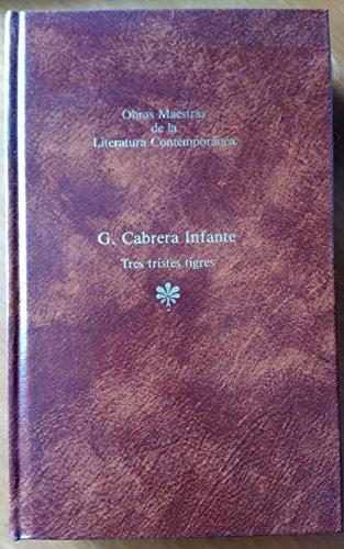 Tres tristes tigres (obras maestras de la literatura contemporanea, 59)
