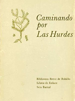 Caminando por las hurdes (biblioteca breve de bolsillo : libros de enlace ; 124) (spanish edition)