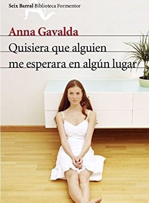 Quisiera que alguien me esperara en algún lugar (biblioteca formentor) (spanish edition)