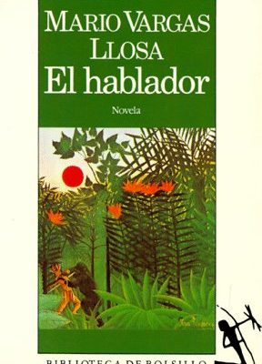 El hablador / the storyteller (spanish edition)