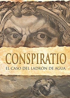 9788432231674_conspiratio-el-caso-del-ladron-de-agua_front-1.jpg Conspiratio: el caso del ladrón de agua