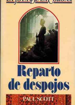 La joya de la corona 4: reparto de despojos/jewel in the crown : a division of spoils (spanish edition)