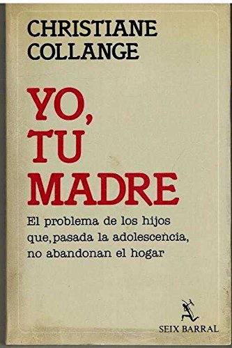 Yo, tu madre: el problema de los hijos que, pasada la adolescencia, no abandonan el hogar (spanish edition)