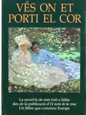 Vés on et porti el cor