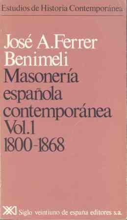 Masonería española contemporánea. vol. 1. 1800-1868