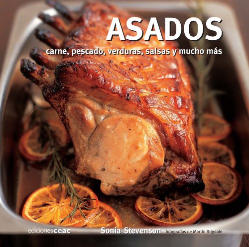 Asados: carnes, pescados, verduras, salsas y mucho más