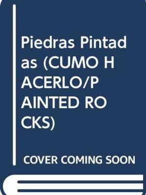 Piedras pintadas (cumo hacerlo/painted rocks) (spanish edition)