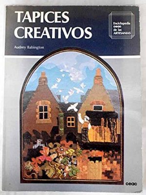 Tapices creativos/ creative tapestries (spanish edition)