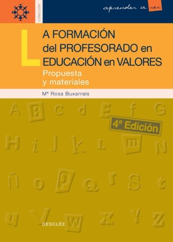 La formación del profesorado en educación en valores (aprender a ser) (spanish edition)