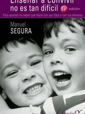 Enseñar a convivir no es tan difícil. para quienes no saben qué hacer con sus hijos o con sus alumnos