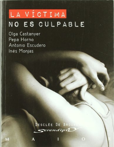 La víctima no es culpable: las estrategias de la violencia (serendipity maior) (spanish edition)