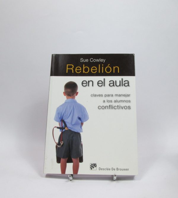 Rebelión en el aula: claves para manejar a los alumnos conflictivos