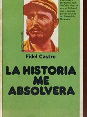 La historia me absolverá (biblioteca júcar ; 38) (spanish edition)