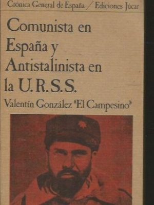 Comunista en españa y antistalinista en la u.r.s.s (crónica general de españa) (spanish edition)
