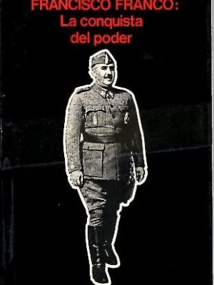 Francisco franco: la conquista del poder