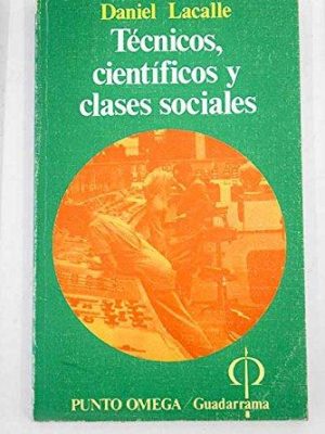 Técnicos, científicos y clases sociales (punto omega ; 216 : sección ciencias sociales) (spanish edition)