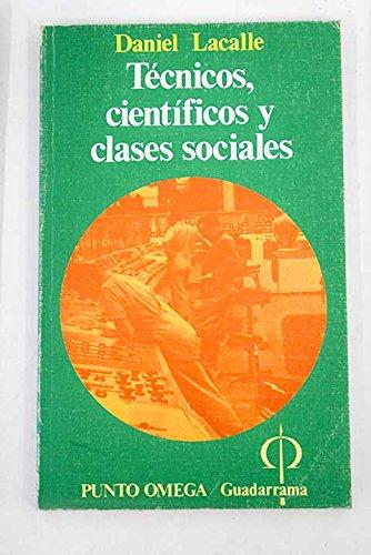 Técnicos, científicos y clases sociales (punto omega ; 216 : sección ciencias sociales) (spanish edition)
