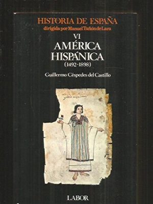 América hispánica (1492-1898) (historia de españa) (spanish edition)