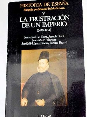 9788433594365_historia-de-espana-tomo-5-la-frustracion-de-un-imperio-1476-1714_front-3.jpg Historia de españa. tomo 5: la frustracion de un imperio (1476-1714)