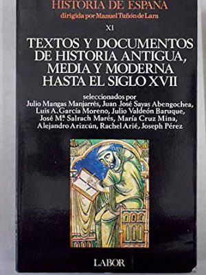 Textos y documentos de historia antigua, media y moderna hasta el siglo xvii (historia de españa) (spanish edition)