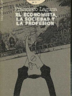 El economista, la profesión y la sociedad (colección temas actuales ; no. 5 : serie bolsillo) (spanish edition)