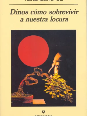 Dinos cómo sobrevivir a nuestra locura