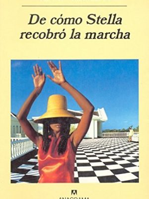 De cómo stella recobró la marcha (panorama de narrativas) (spanish edition)