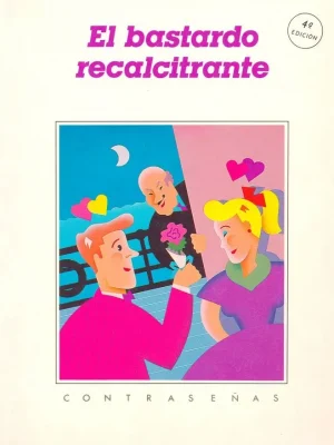 El bastardo recalcitrante