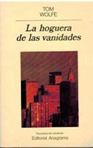 La hoguera de las vanidades (panorama de narrativas) (spanish edition)