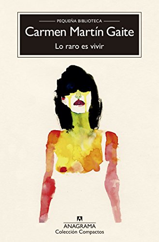 Lo raro es vivir (spanish edition)