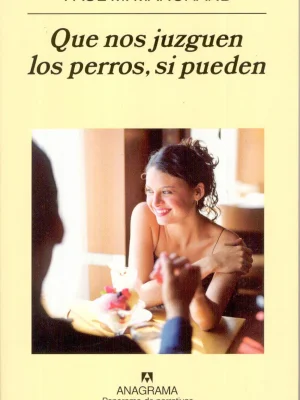 Que nos juzguen los perros, si pueden
