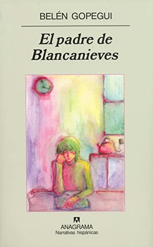 El padre de blancanieves (narrativas hispanicas) (spanish edition)