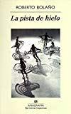 La pista de hielo (narrativas hispánicas) (spanish edition)