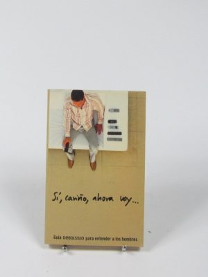 Sí, cariño, ahora voy. guía práctica para entender a los hombres