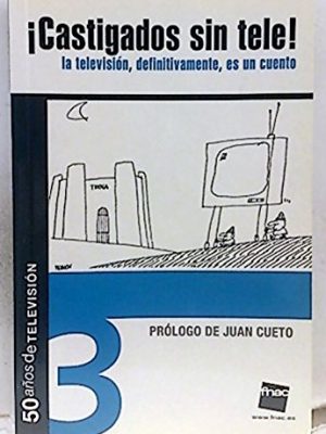 Castigados sin tele! la television, definitivamente, es un cuento
