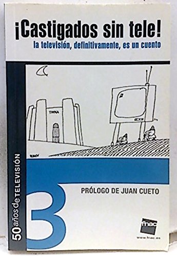Castigados sin tele! la television, definitivamente, es un cuento