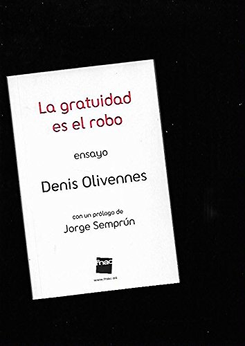 9788434215702_la-gratuidad-es-el-robo-ensayo-con-un-prologo-de-jorge-semprun_front-1.jpg La gratuidad es el robo. ensayo. con un prĂłlogo de jorge semprĂșn.