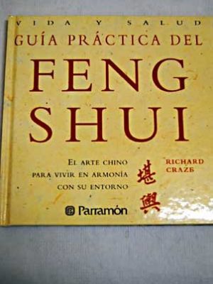 Yida y salud: guia practica del feng shui -- el arte chino para vivir en armonia con su entorno (spanish edition)